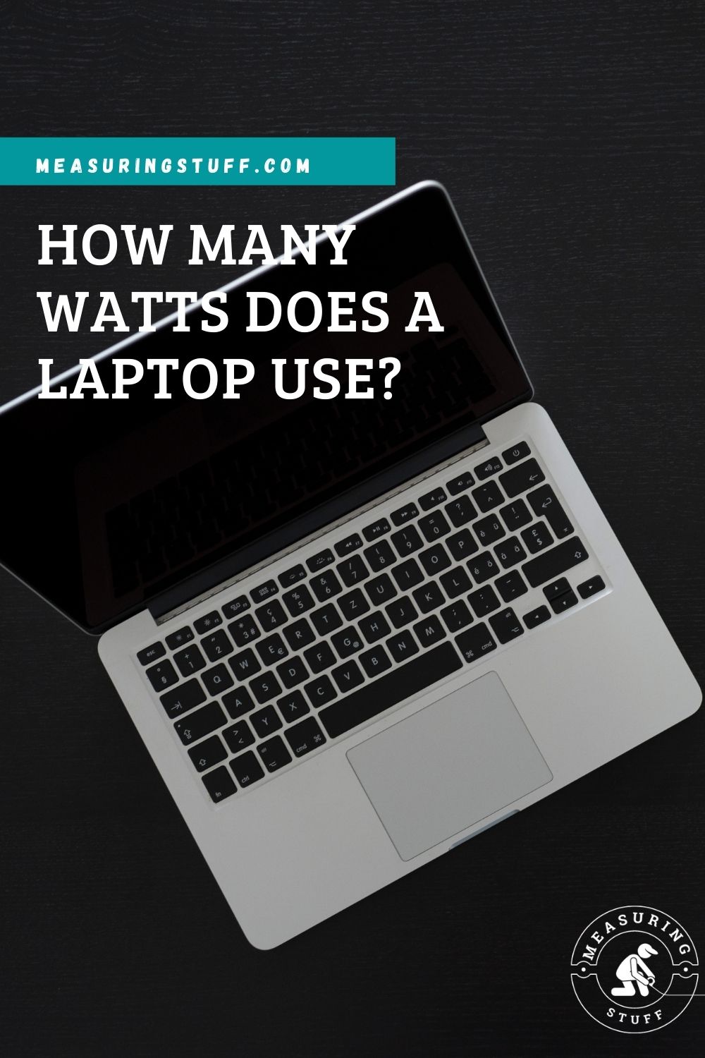How Many Watts Does A Laptop Use? Measuring Stuff