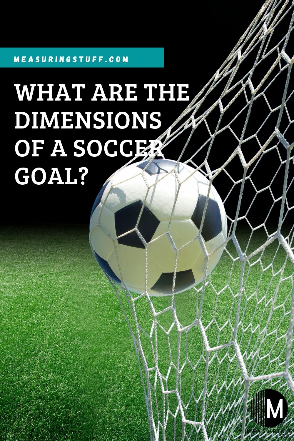 What Are The Dimensions Of A Soccer Goal? Measuring Stuff
