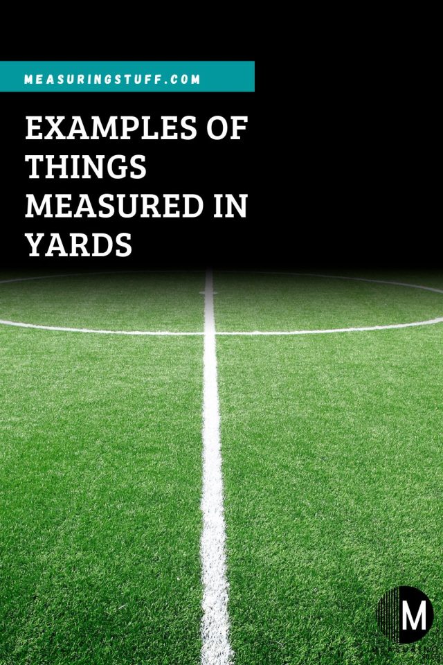 Examples Of Things Measured In Yards Measuring Stuff