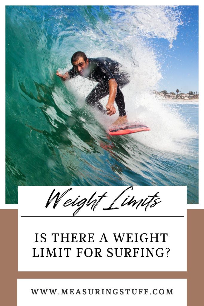 Is There A Weight Limit For Surfing? Measuring Stuff