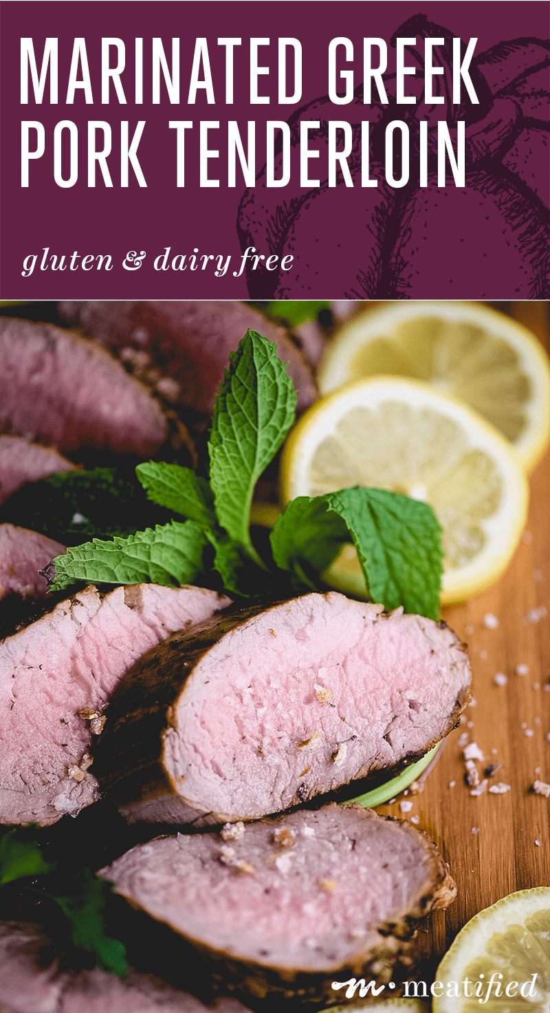 Marinated Greek Pork Tenderloin meatified