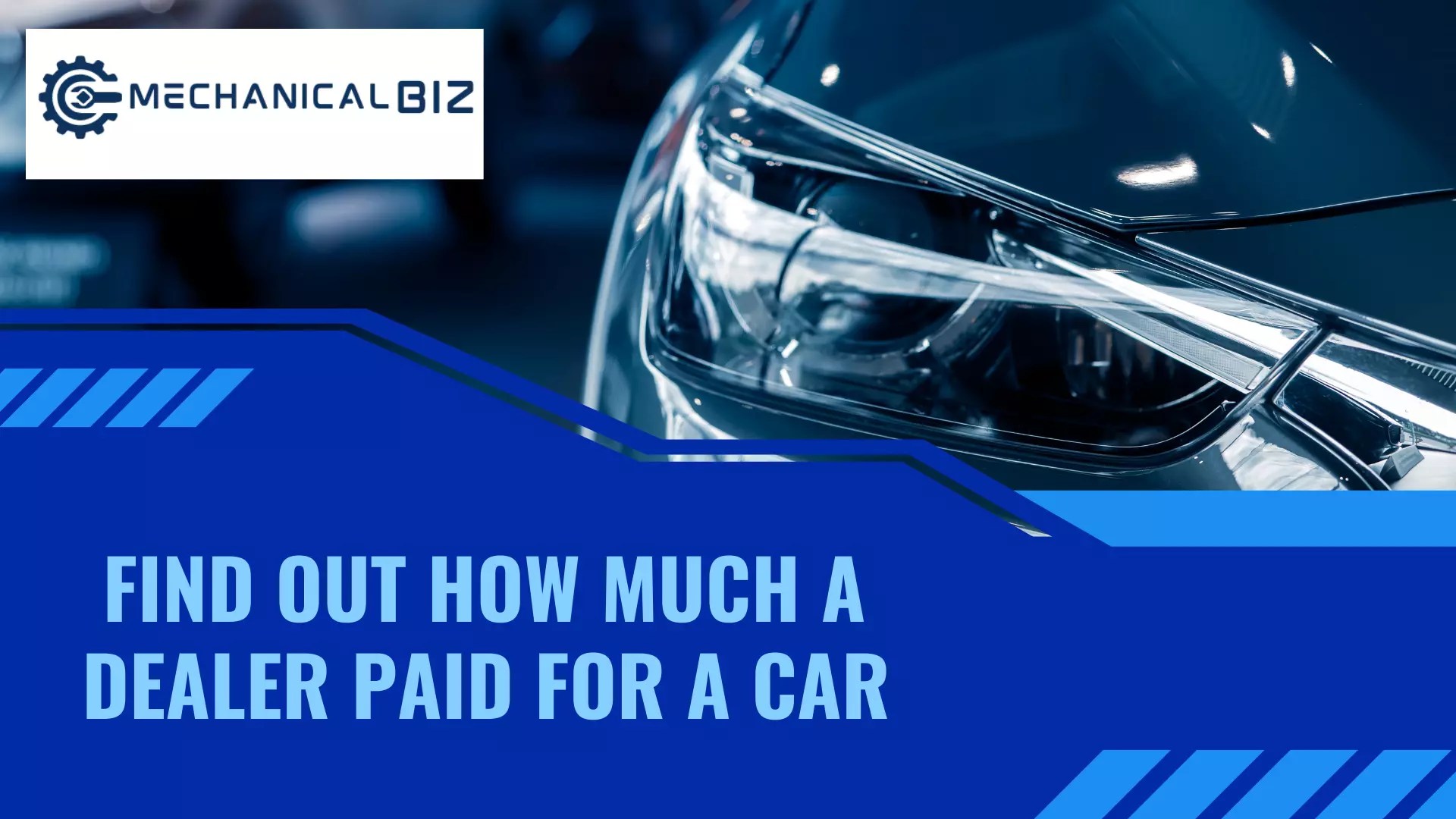 How to Find Out How Much a Dealer Paid for a Car Mechanical Biz