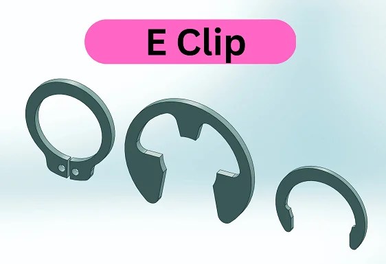 What is E clip? | How to determine E-clip size?