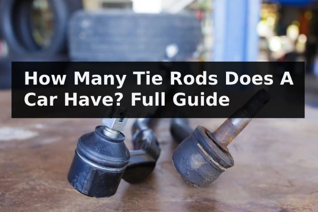 How Many Tie Rods Does A Car Have? Full Guide - Mechanic Ask