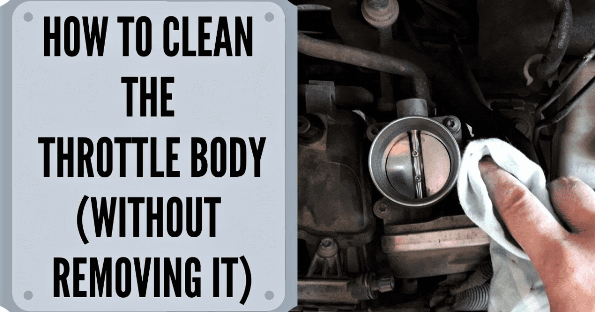 Tips for Cleaning the Throttle Body Without Taking it Out Mechanic Times