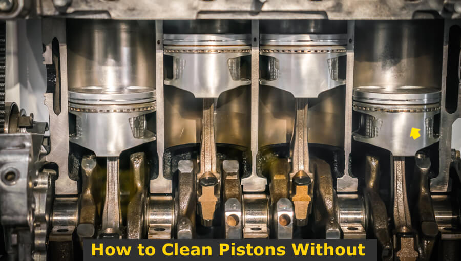 How to Clean Pistons Without Removing