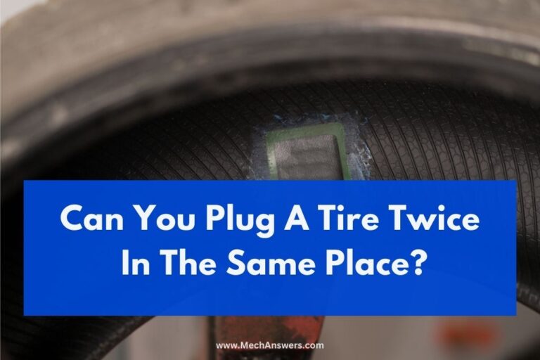 Can You Plug A Tire Twice In The Same Place? (Safety First)