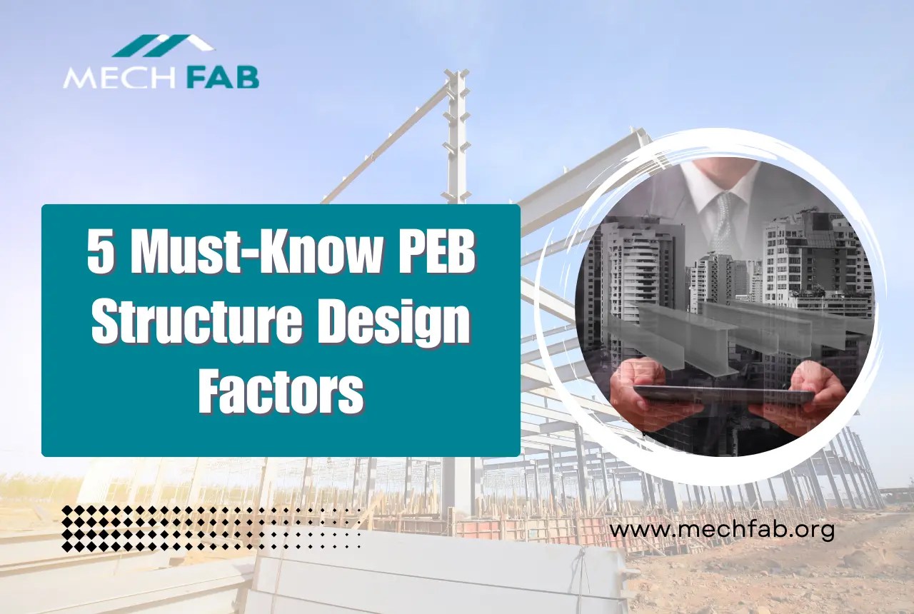 5 MustKnow PEB Structure Design Factors Mechfab