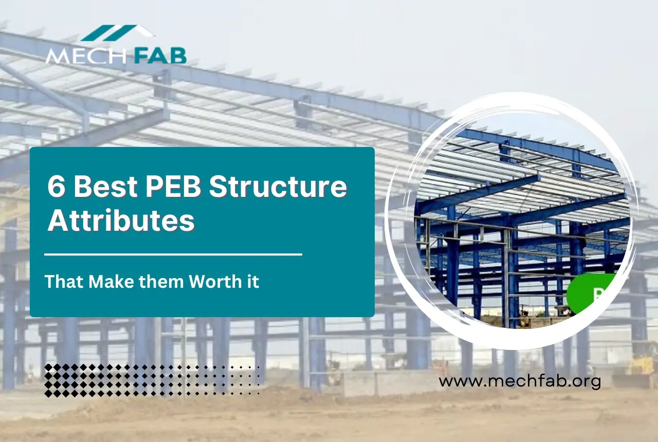 6 Best PEB Structure Features that Make them a Revolutionary Building Method