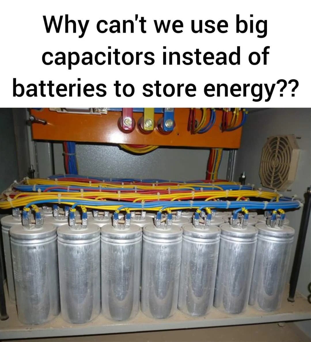 Why we can’t use a big capacitor instead of batteries to store energy
