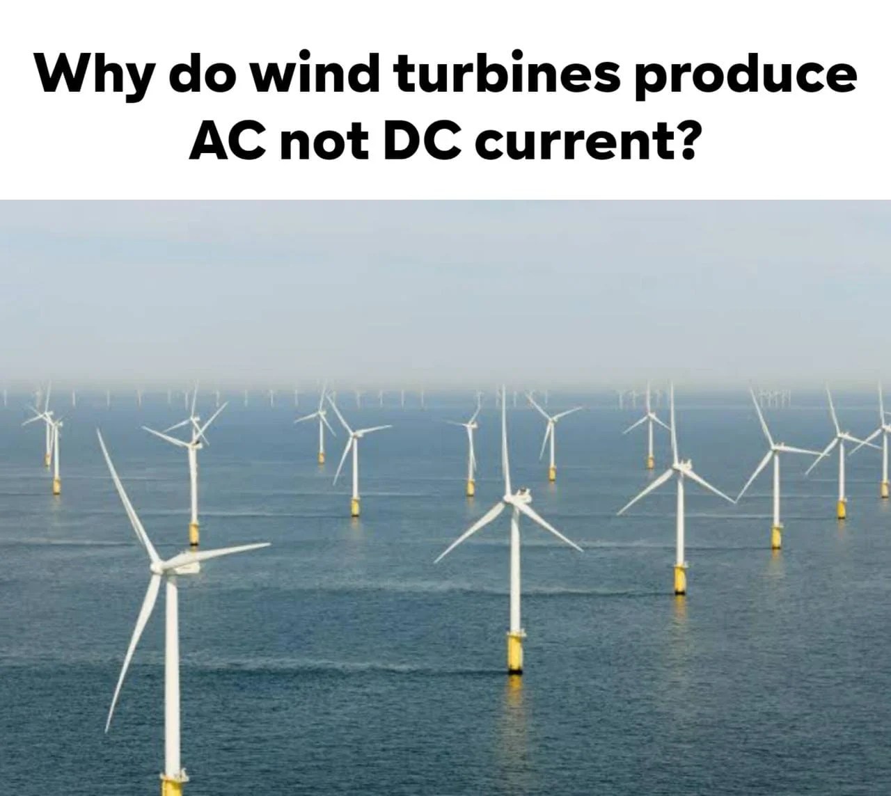 Why do wind turbines produce AC, not DC current? Mechanical Engineering