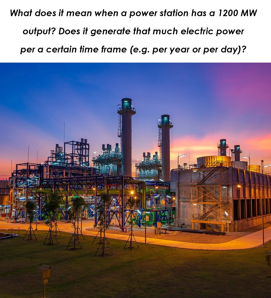 What does it mean when a power station has a 1200 MW output? Does it