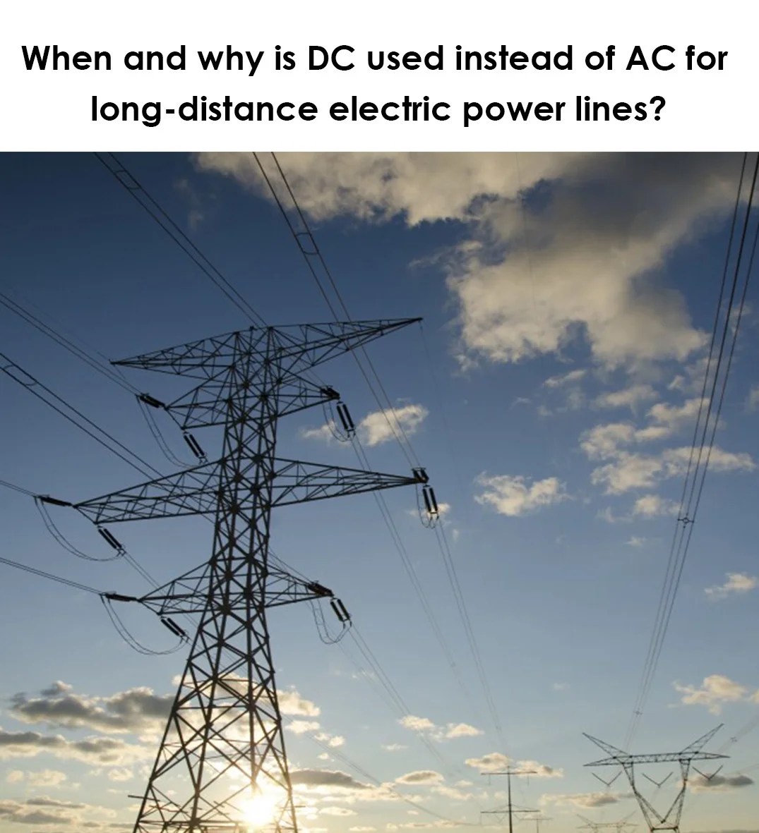When and why is DC used instead of AC for longdistance electric power