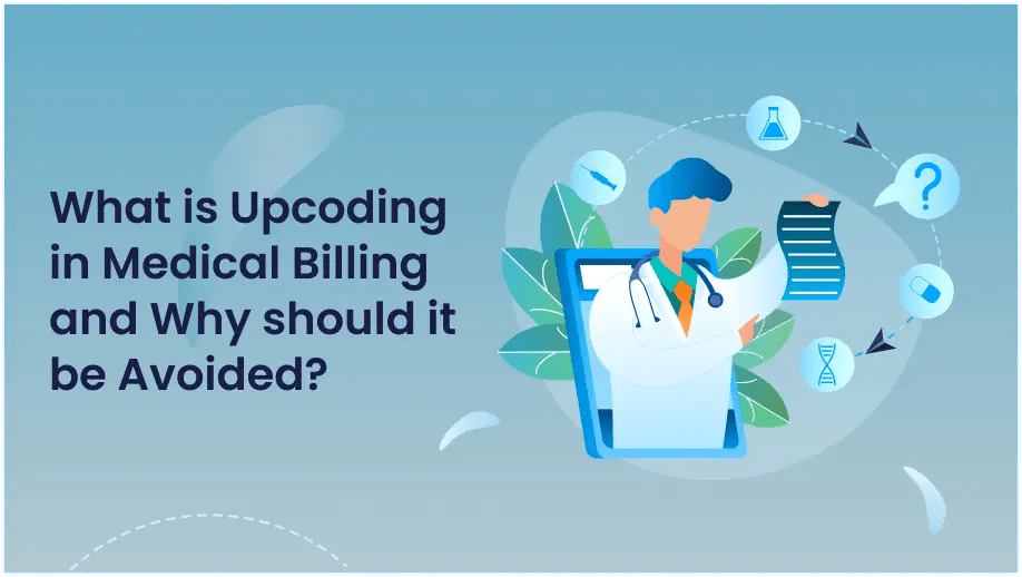What is Upcoding in Medical Billing and Why should it be Avoided?