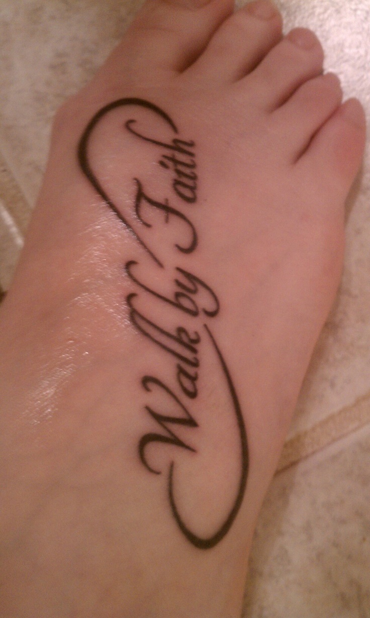 Walk by Faith for Infinity Tattoo Pinterest