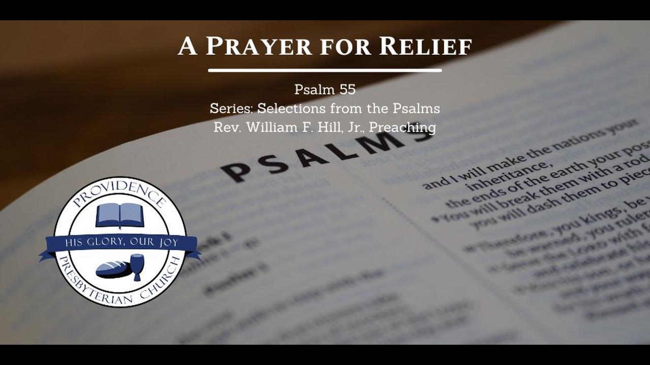 Psalm 55 A Prayer for Relief SermonAudio