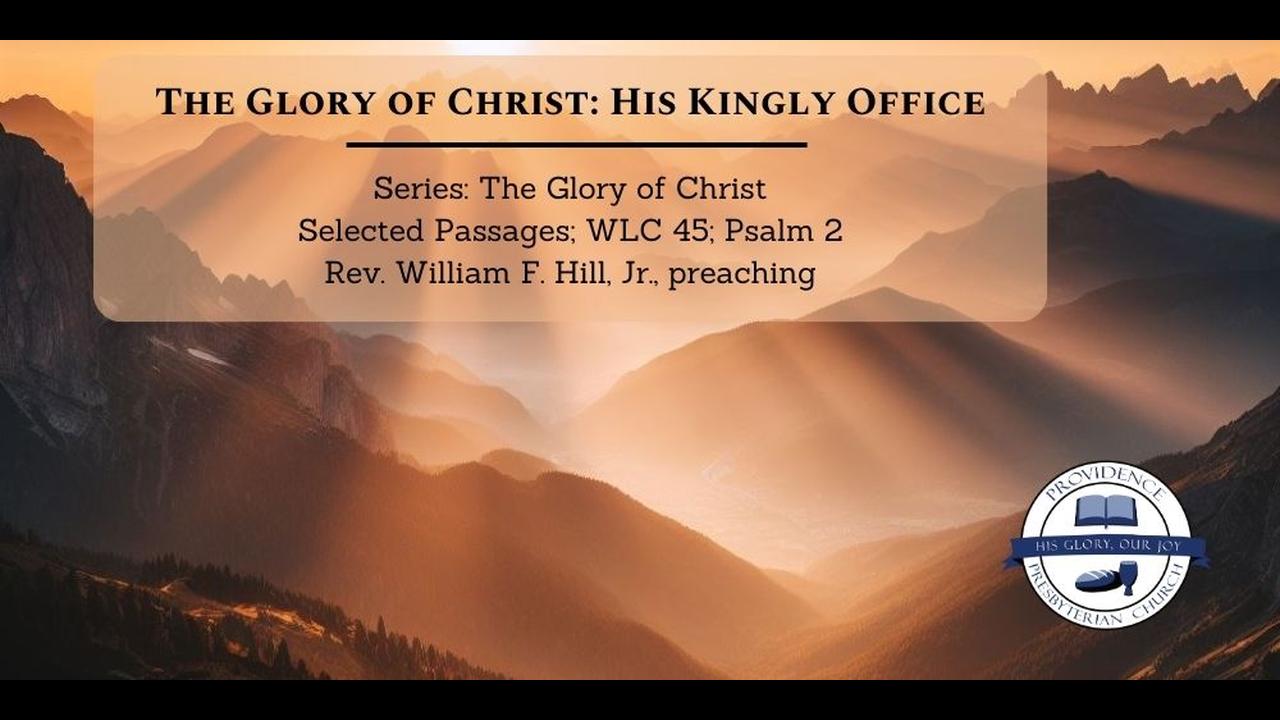 The Glory of Christ His Kingly Office SermonAudio
