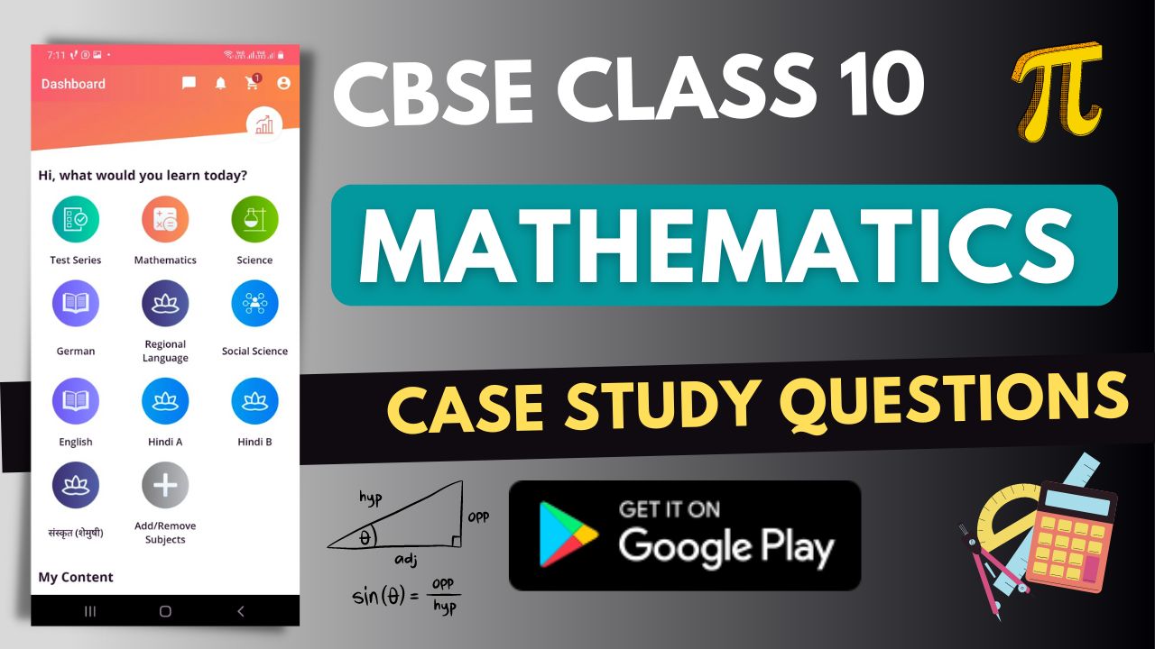 Case Study Class 10 Maths Questions myCBSEguide