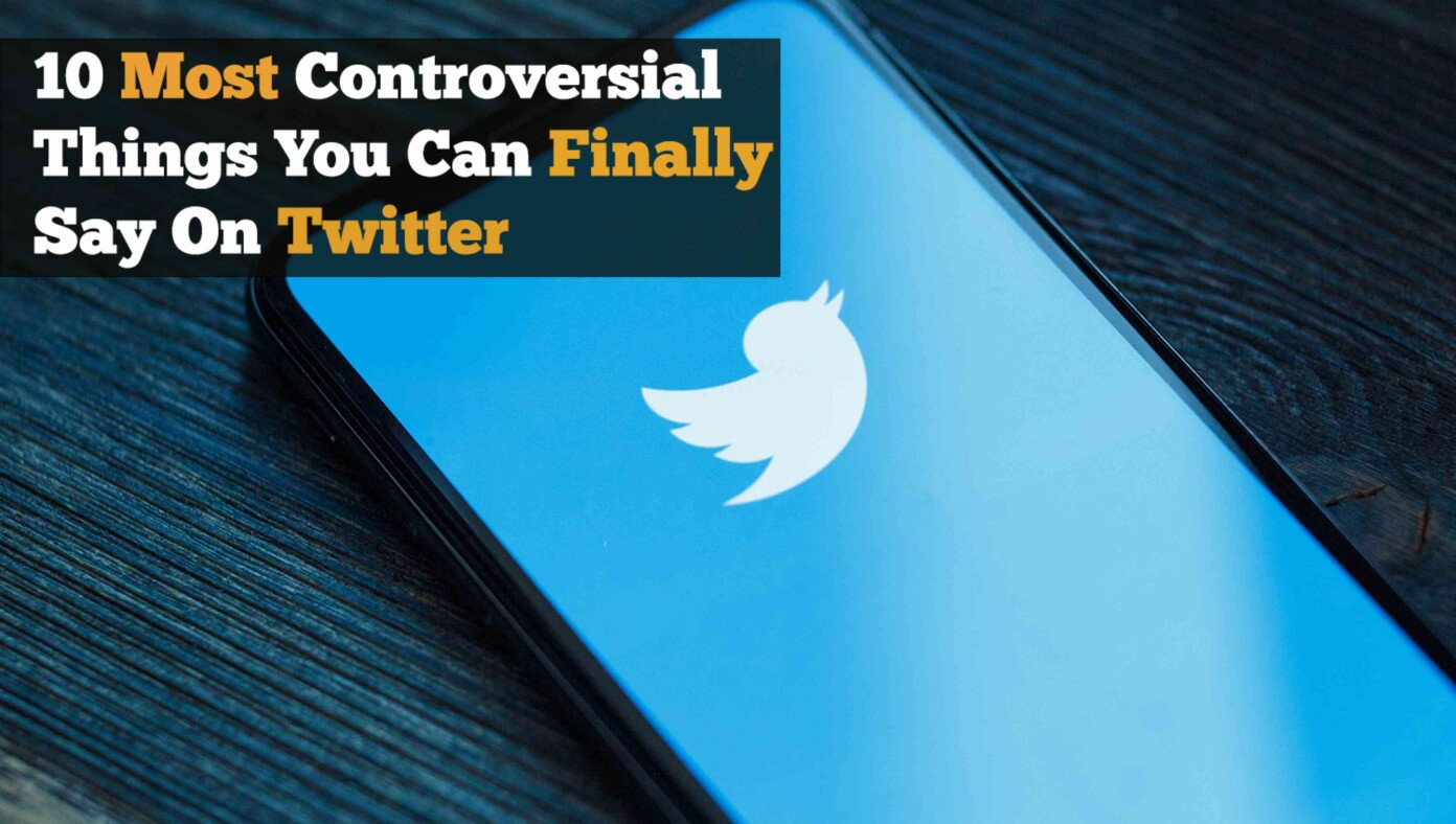 10 Most Controversial Things You Can Finally Say On Twitter Babylon Bee