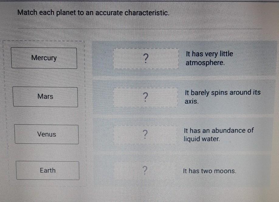 Match each to an accurate characteristic. mercury. mars. venus