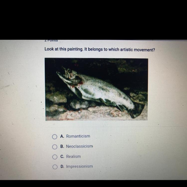 Look at this painting. It belongs to which artistic movement? O A 