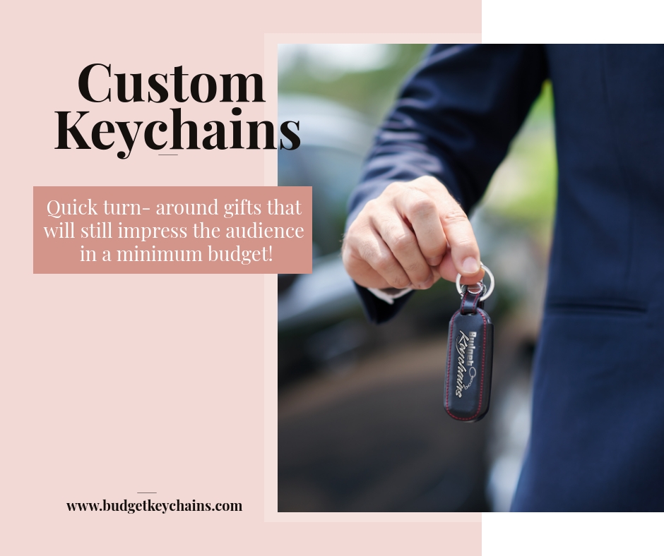 Custom Keychains Make The Best Quick Turnaround Promotional Items You