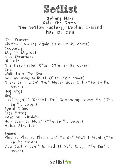Set List Johnny Marr Boston 2023 Johnny Marr Kicks-Off 'Call The Comet' Tour | Setlist.fm