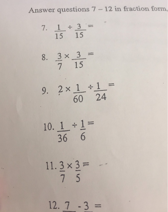 Solved Answer Question 7 12 In Fraction Form, 1/15 Divi...