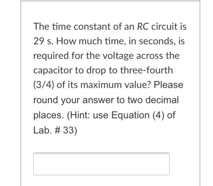 Solved The Time Constant Of An RC Circuit Is 29 S. How Mu