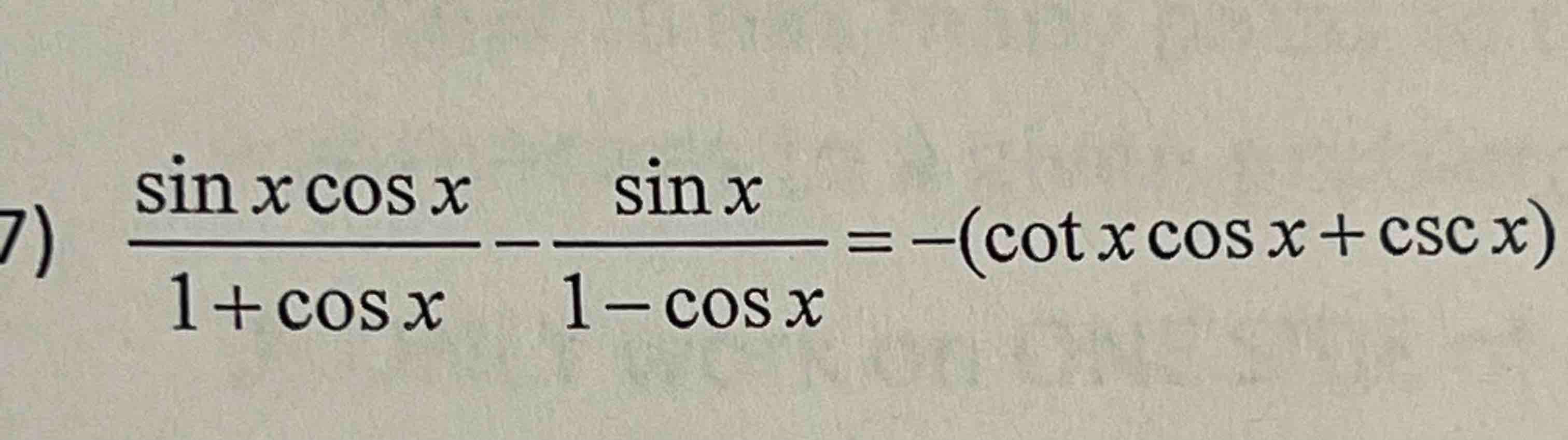 Solved 7) sin x cos x sin x 1+cos x 1cos x =(cot x cos x +
