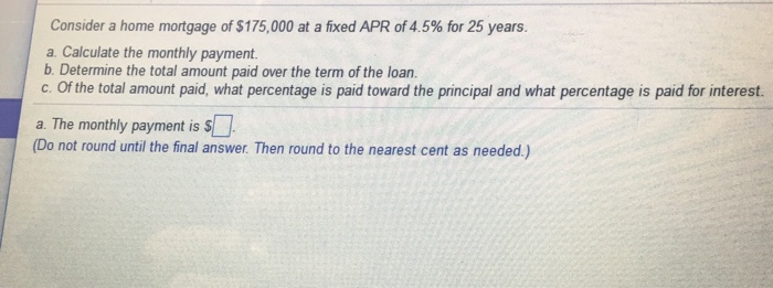 Consider A Home Mortgage Of 175,000 At A Fixed AP...