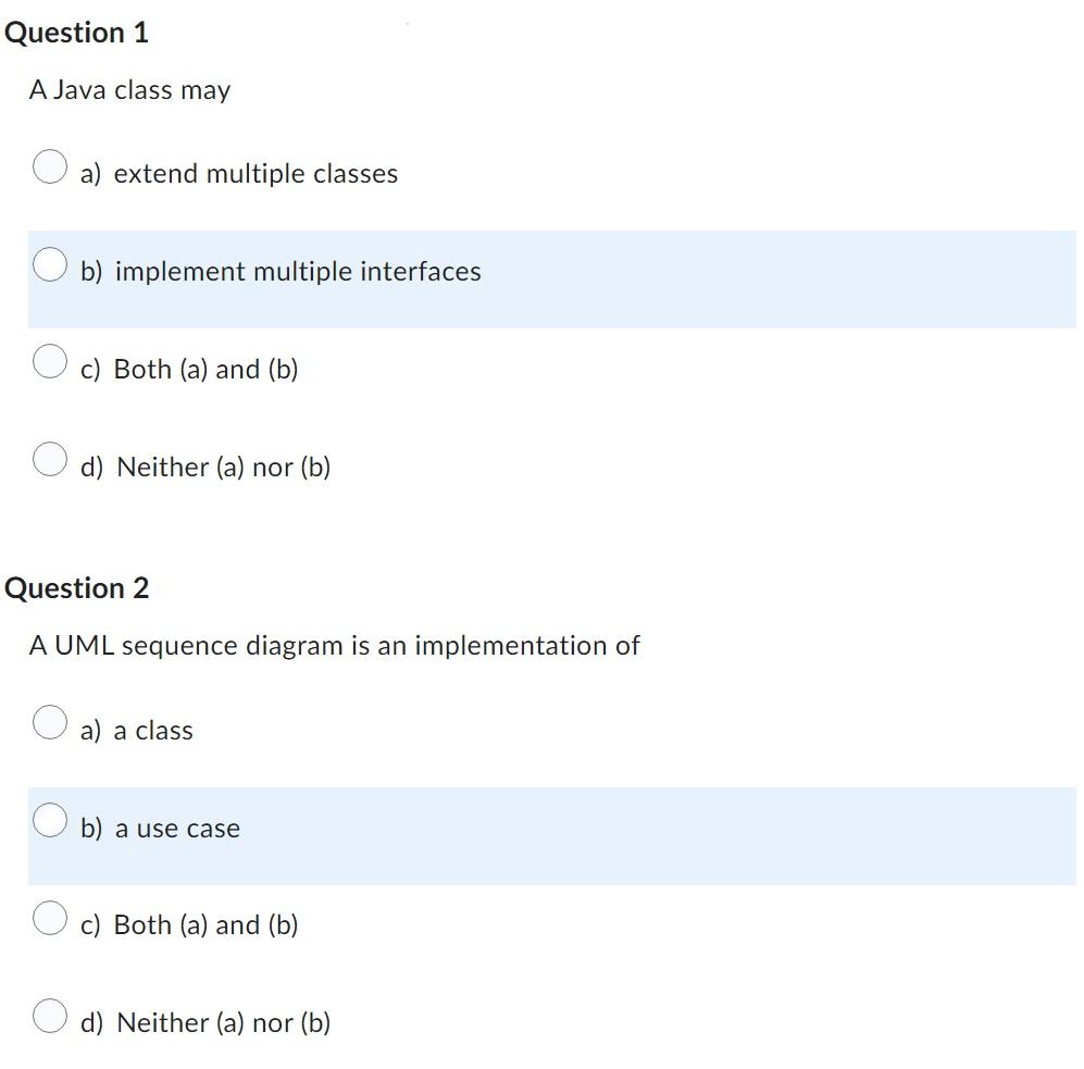 Solved Question 1 A Java class may a) extend multiple