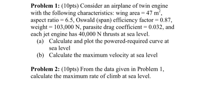 Solved Problem 1 (10pts) Consider An Airplane Of Twin En...