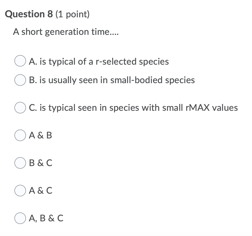 Solved Question 8 (1 point) A short generation time.... A.