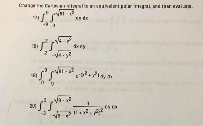 Solved Change The Cartesian Integral To An Equivalent Pol...