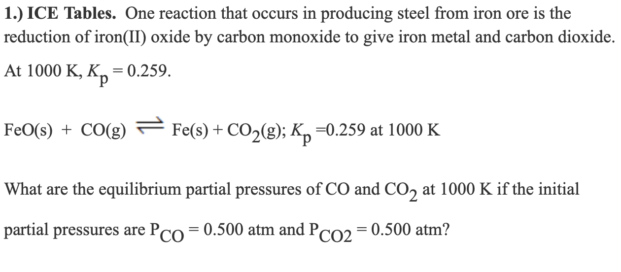 Solved 1.) ICE Tables. One reaction that occurs in producing