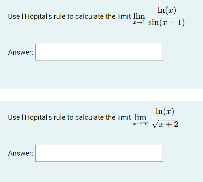 Solved Use l'Hopital's rule to calculate the limit