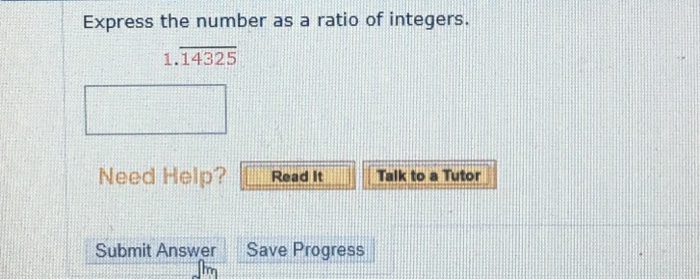 Solved Express The Number As A Ratio Of Integers. 1.14325