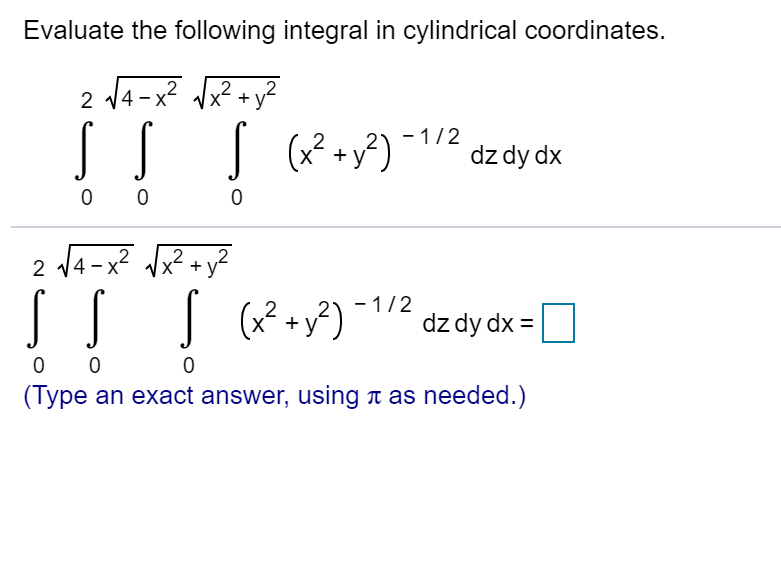 Solved Evaluate The Following Integral In Cylindrical Coo...