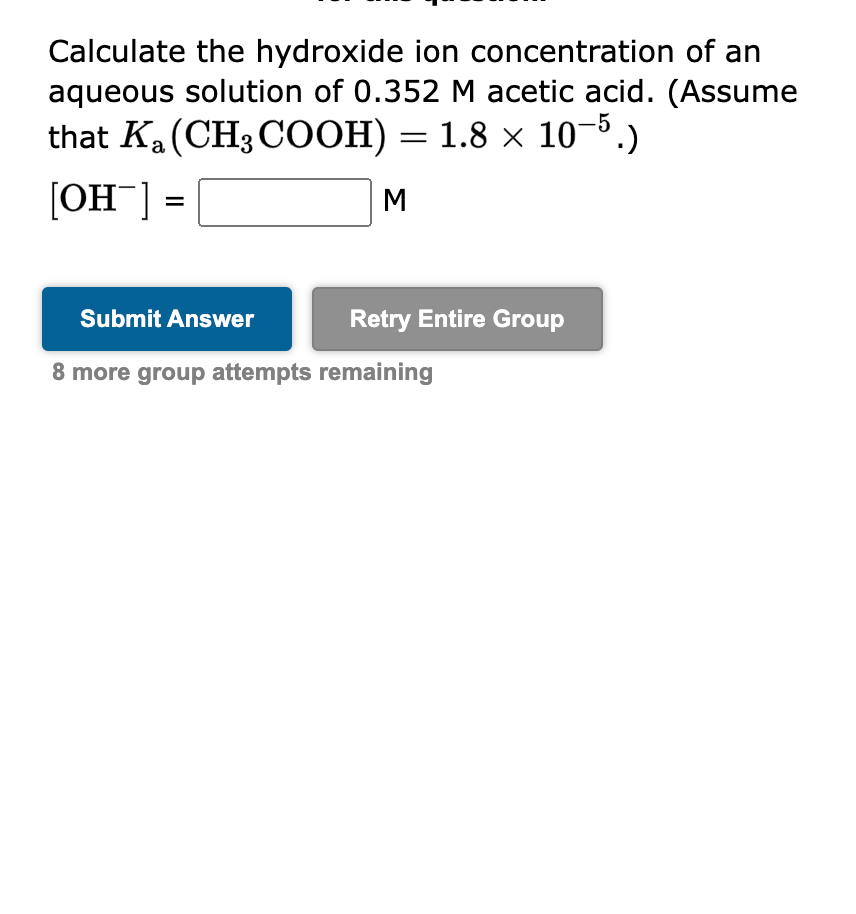 Solved Calculate the hydroxide ion concentration of an