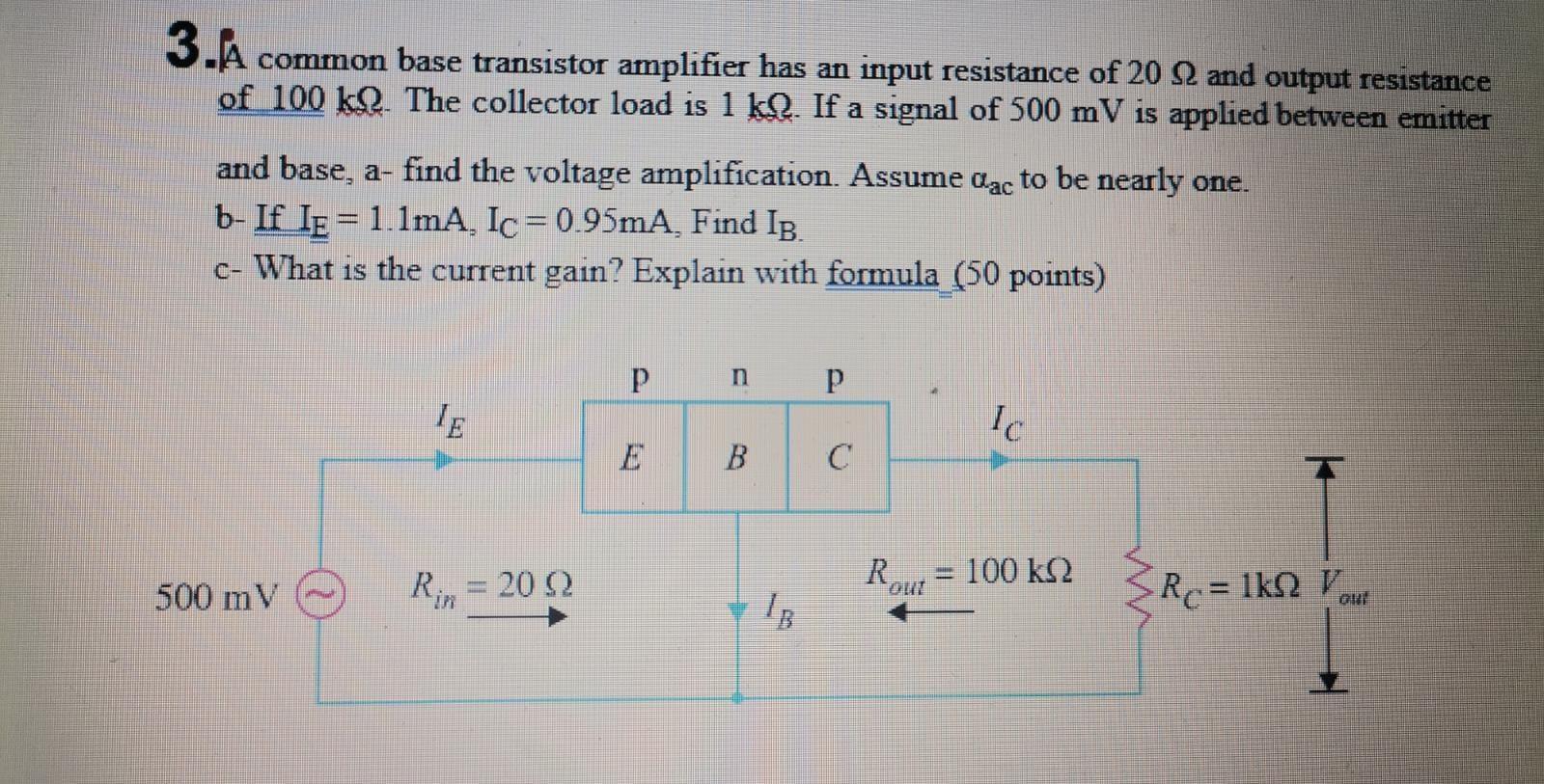 Solved 3.A common base transistor amplifier has an input