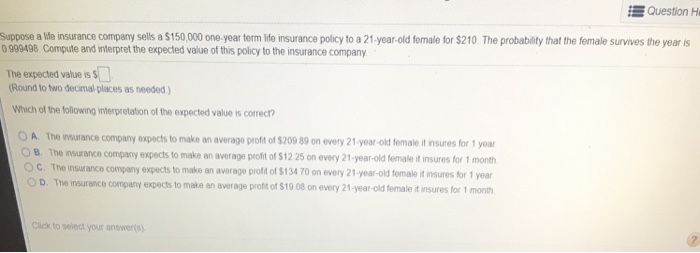 Solved Question H. Suppose a lie insurance company sells a