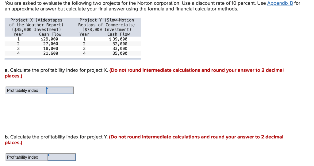 Solved You are asked to evaluate the following two projects