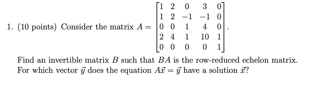 Solved 1.Consider The Matrix A = 1 2 0 3 0 1 2 −1 −1 0...