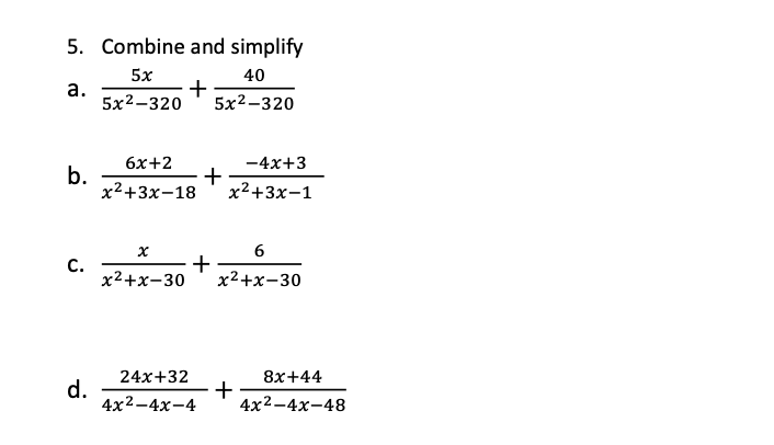 Solved 5. Combine and simplify a. 5x2−3205x+5x2−32040 b. | Chegg.com