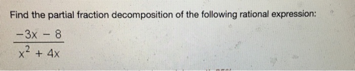 Solved Find The Partial Fraction Of The Fol...