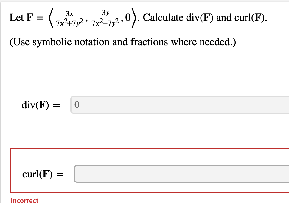 Solved Let F = (2x, 2y, 6z). Calculate div(F) and curl(F).