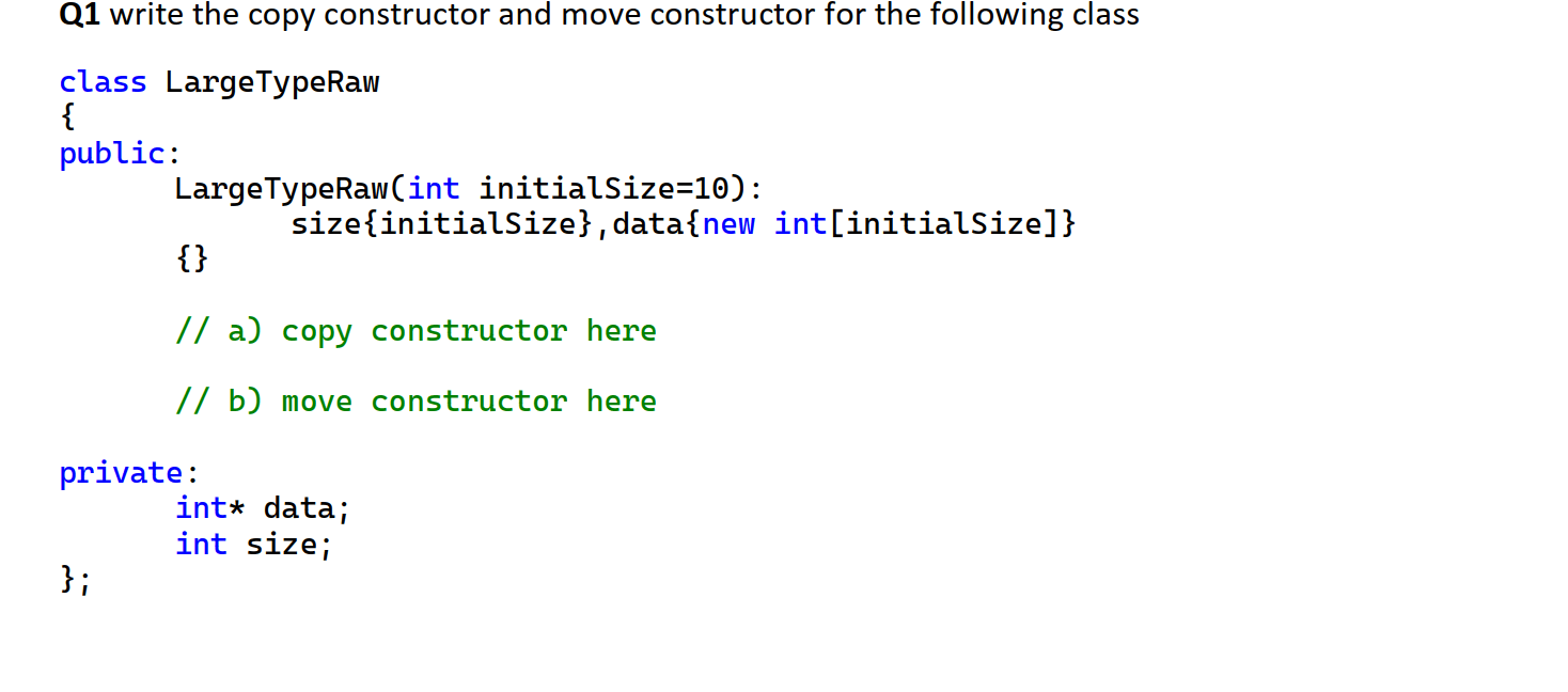 Solved Q1 write the copy constructor and move constructor