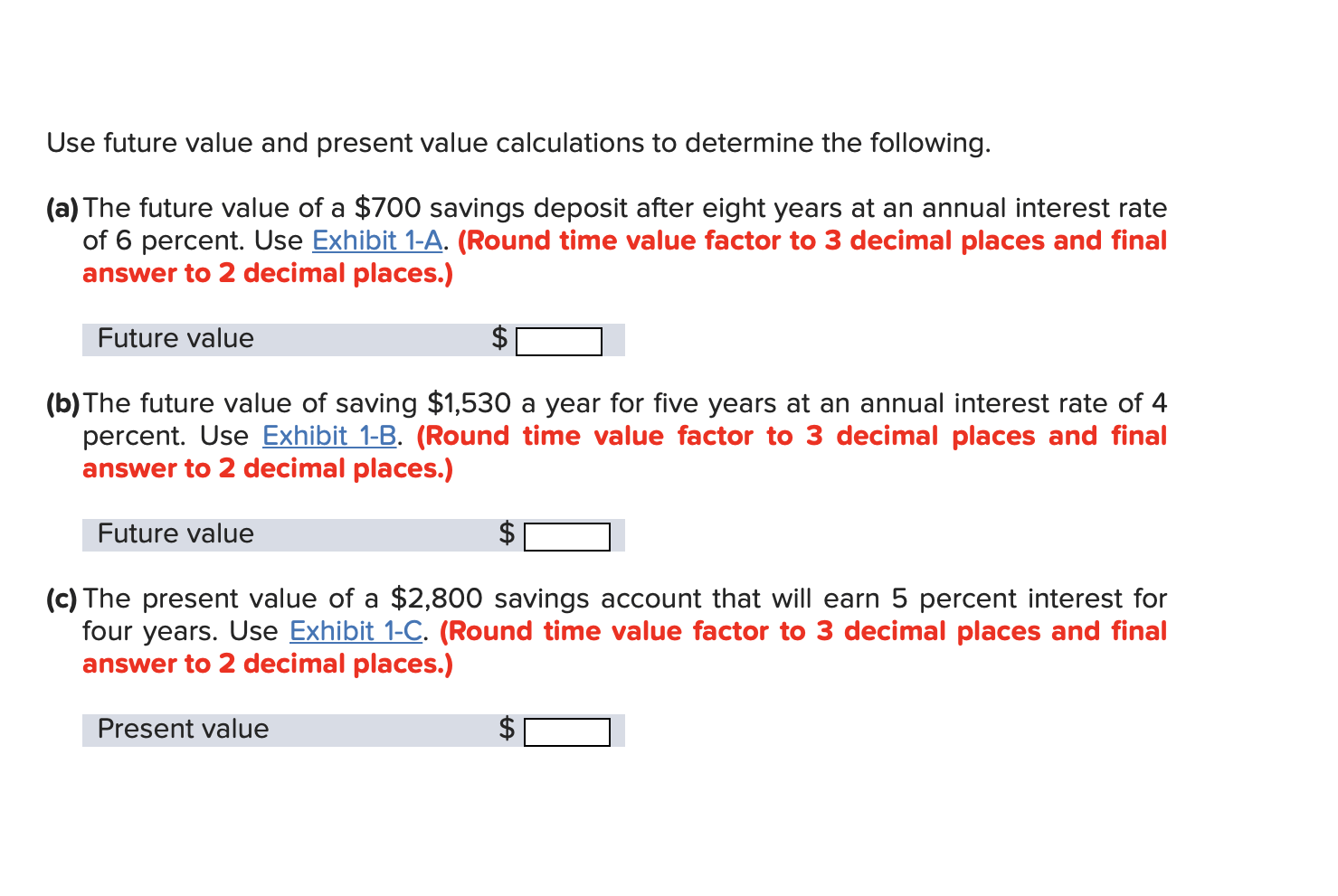 Solved Use future value and present value calculations to