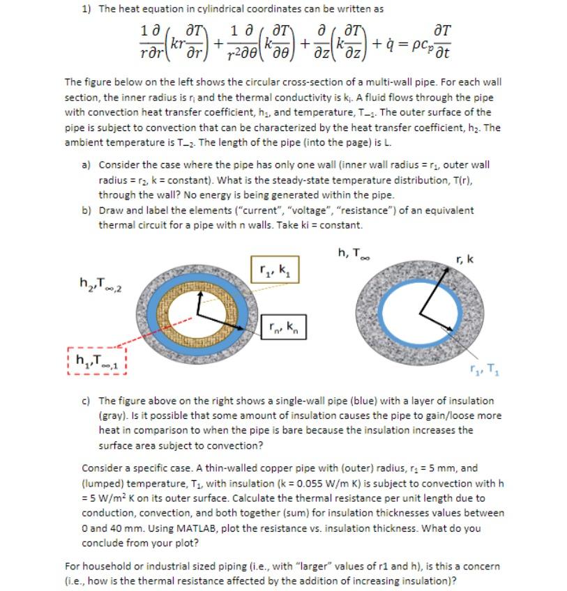 Solved 1) The heat equation in cylindrical coordinates can